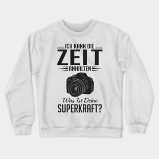 Ich kann die zeit anhalten fotograf (black) Crewneck Sweatshirt